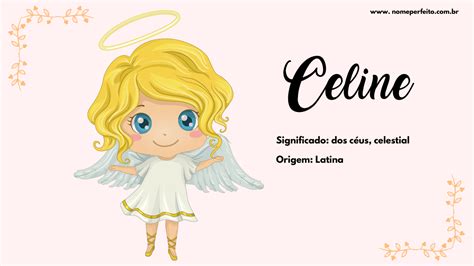 celine origem do nome|Celine Significado: Descubra a Origem e o Conceito .